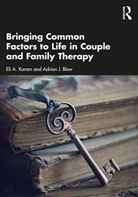 

Bringing Common Factors to Life in Couple and Family Therapy by Patsy Guildhall School of Music and Drama UK Rodenburg-Paperback