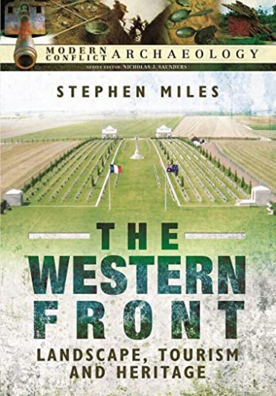 

Western Front Landscape Tourism and Heritage by Stephen Miles-Hardcover