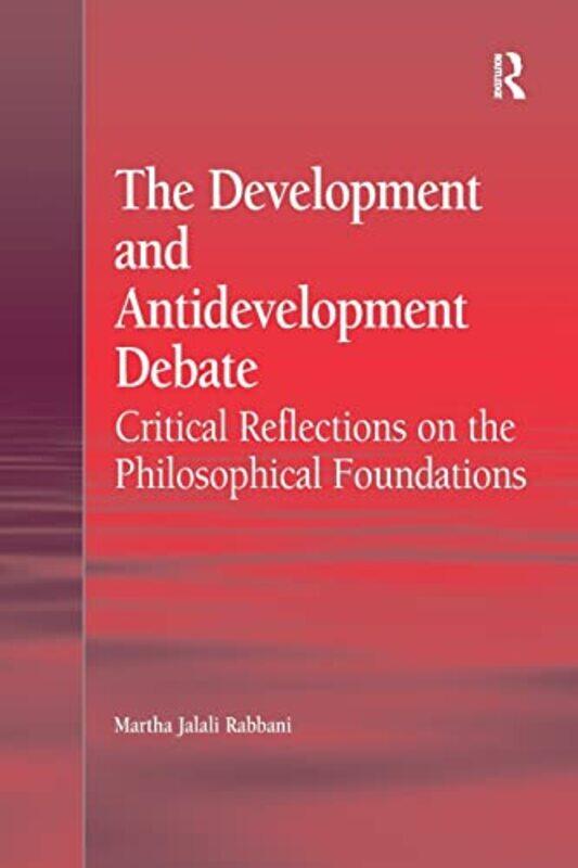 

The Development and Antidevelopment Debate by John Kirkman-Paperback