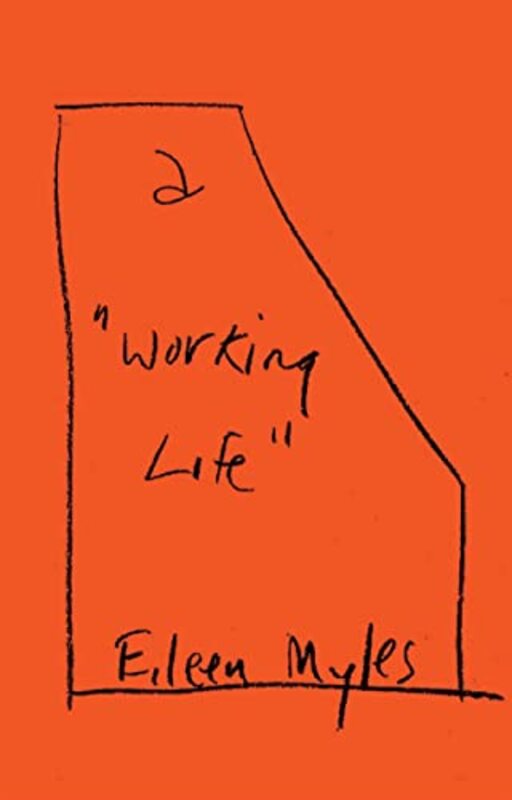 

A "Working Life" by Eileen Myles-Hardcover