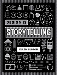Design Is Storytelling, Paperback Book, By: Ellen Lupton