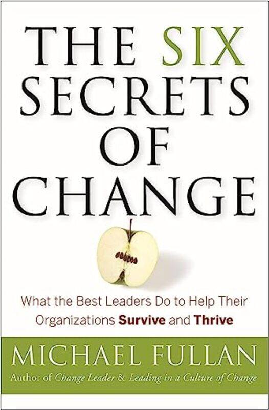 

The Six Secrets of Change by Michael Toronto, Canada Fullan-Paperback