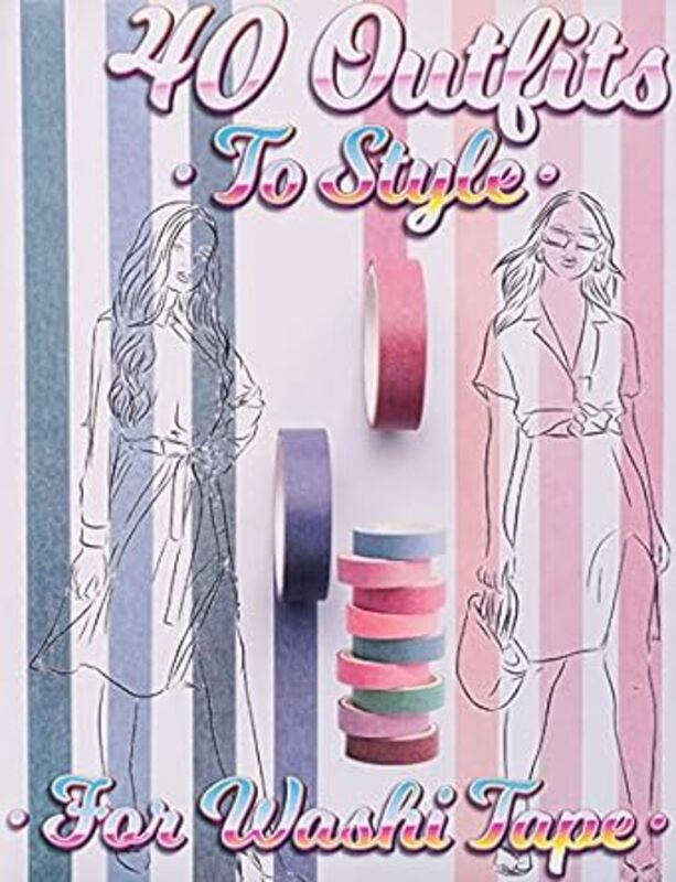 40 Outfits To Style For Washi Tape Design Your Style Workbook Winter Summer Fall Outfits And Mor
