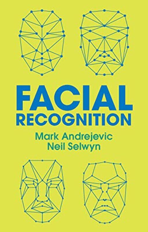 

Facial Recognition by Mark AndrejevicNeil Selwyn-Paperback