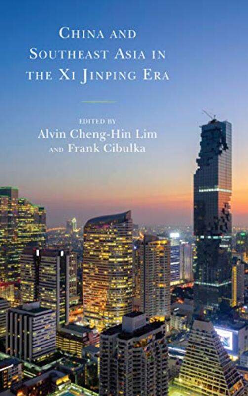 

China and Southeast Asia in the Xi Jinping Era by Alvin Cheng-Hin LimFrank Cibulka-Paperback