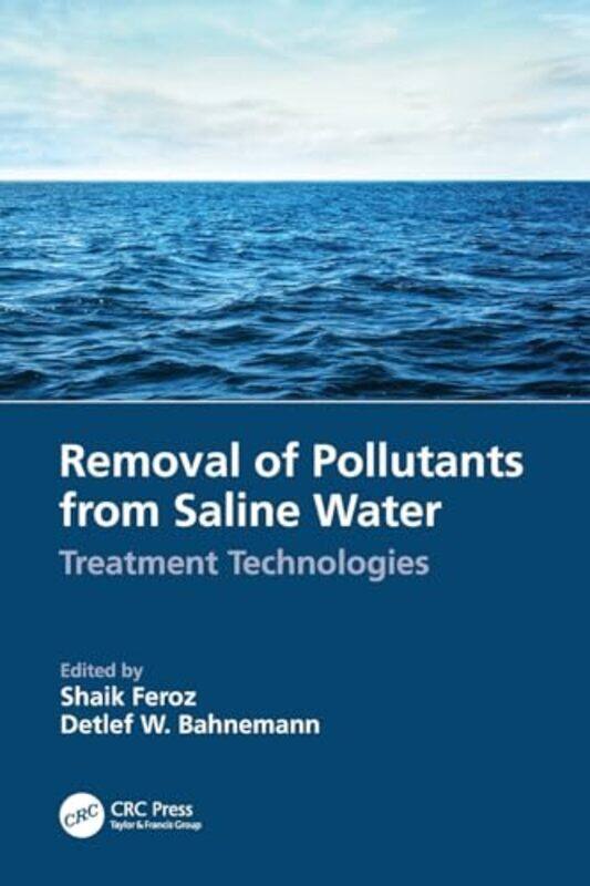 

Removal of Pollutants from Saline Water by Shaik (Prince Mohammad Bin Fahd University, Saudi Arabia) FerozDetlef W. (Leibniz Universitat Hannover, Ger