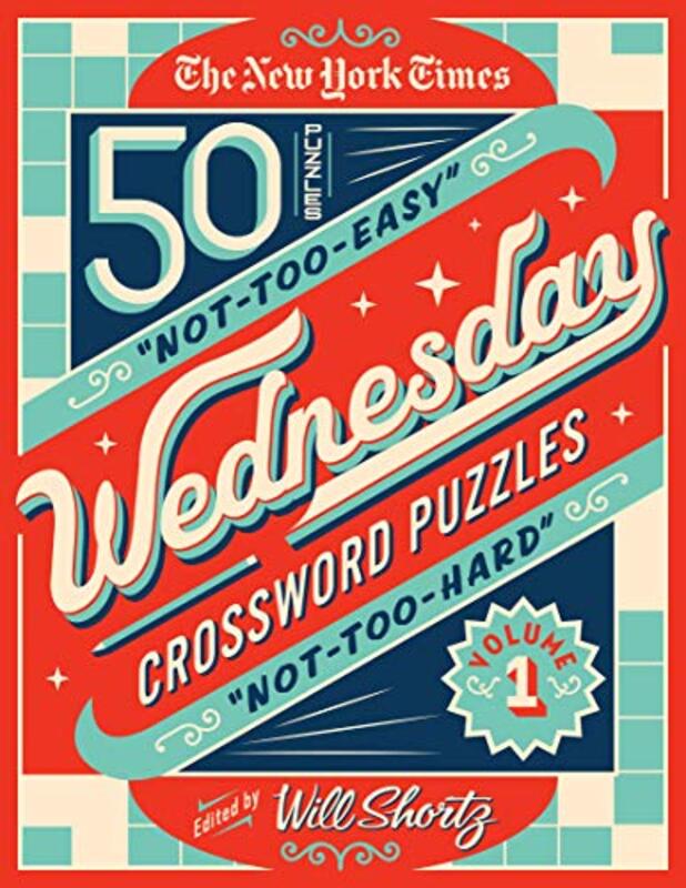 The New York Times Wednesday Crossword Puzzles Volume 1 50 Nottooeasy Nottoohard Crossword Puz by Times, The New York..Paperback