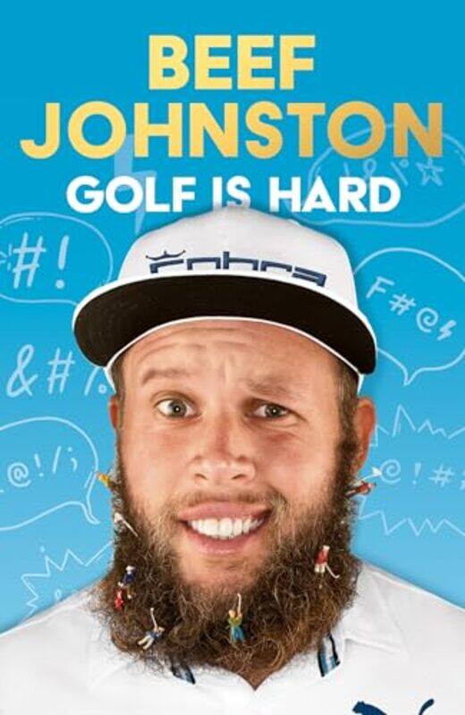 

Golf Is Hard by Andrew ‘Beef’ Johnston -Hardcover