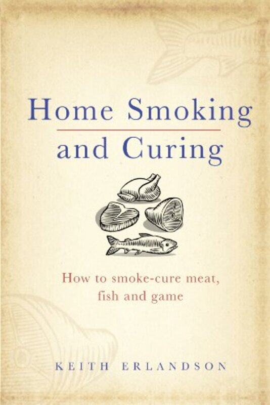 

Home Smoking and Curing by Mike BarfieldPaula Bossio-Hardcover