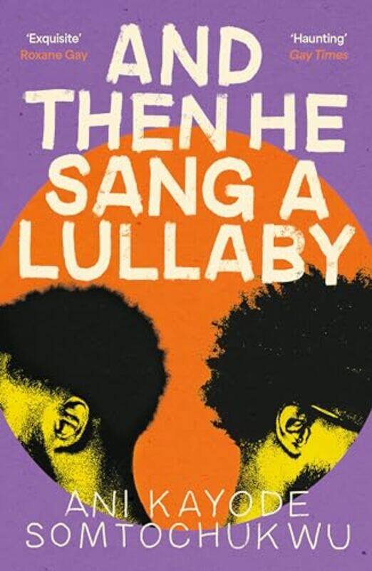 

And Then He Sang a Lullaby by Ani Kayode Somtochukwu-Paperback