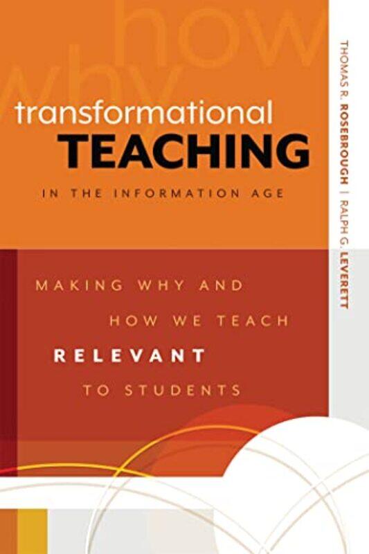 

Transformational Teaching in the Information Age by Thomas R RosebroughRalph G Leverett-Paperback