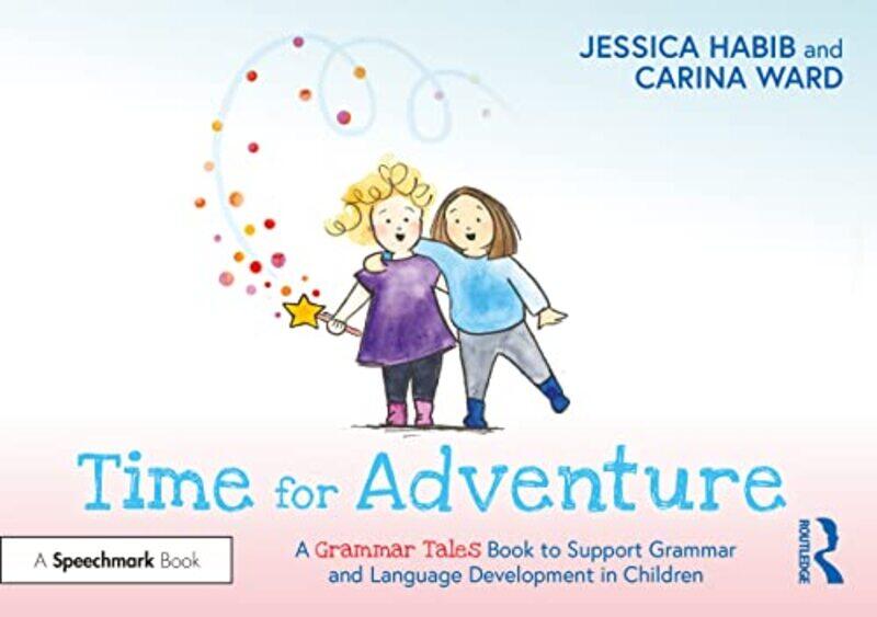 

Time for Adventure A Grammar Tales Book to Support Grammar and Language Development in Children by Dale Tenby-Paperback