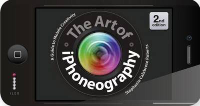 

The Art of iPhoneography, Paperback Book, By: Stephanie Calabrese Roberts