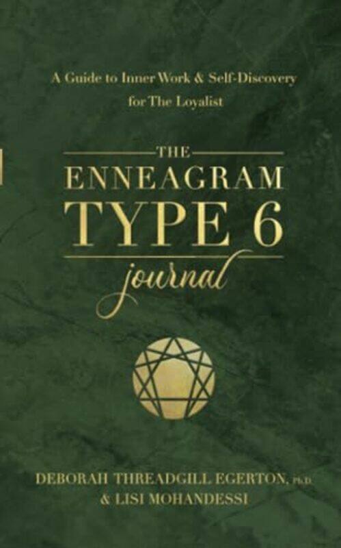 

The Enneagram Type 6 Journal A Guide To Inner Work And Selfdiscovery For The Loyalist By Threadgill Egerton, Ph.D., Deborah - Paperback