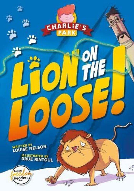 

Lion on the Loose Charlies Park 1 by Louise Nelson-Paperback