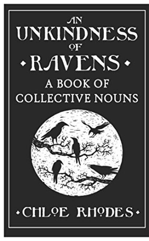 

An Unkindness of Ravens: A Book of Collective Nouns, Hardcover Book, By: Chloe Rhodes