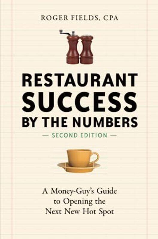

Restaurant Success By The Numbers Second Edition A Moneyguys Guide To Opening The Next New Hot S By Fields Roger Paperback