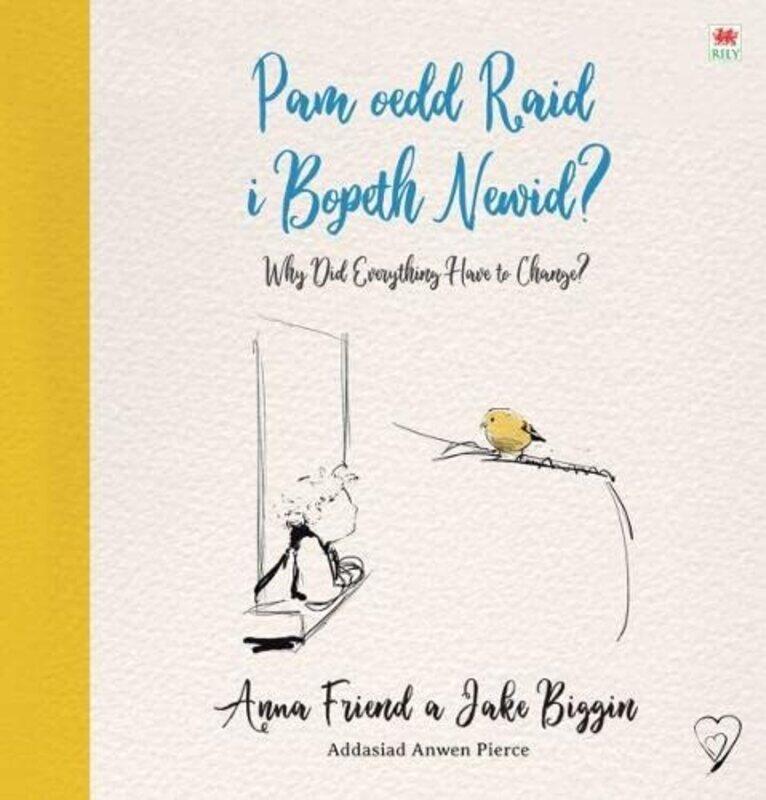 

Pam oedd Raid i Bopeth Newid Why Did Everything Have to Change by Anna FriendJake BigginAnwen Pierce-Paperback