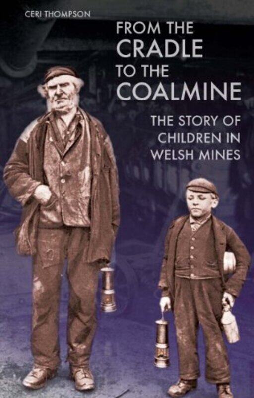 

From the Cradle to the Coalmine by Ceri Thompson-Paperback