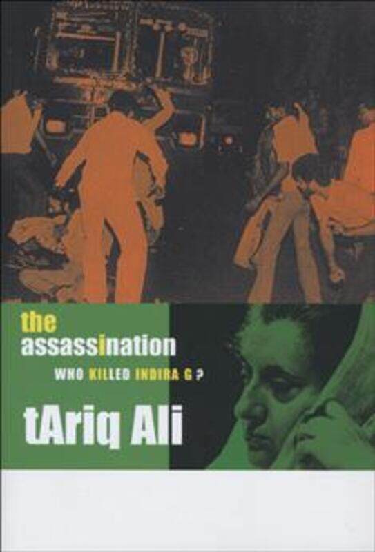 

The Assassination: Who Killed Indira G.Hardcover,By :Tariq Ali