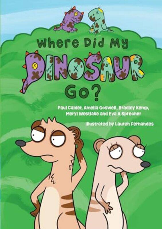 

Where Did My Dinosaur Go by Paul CalderAmelia GoswellBradley Kemp-Paperback