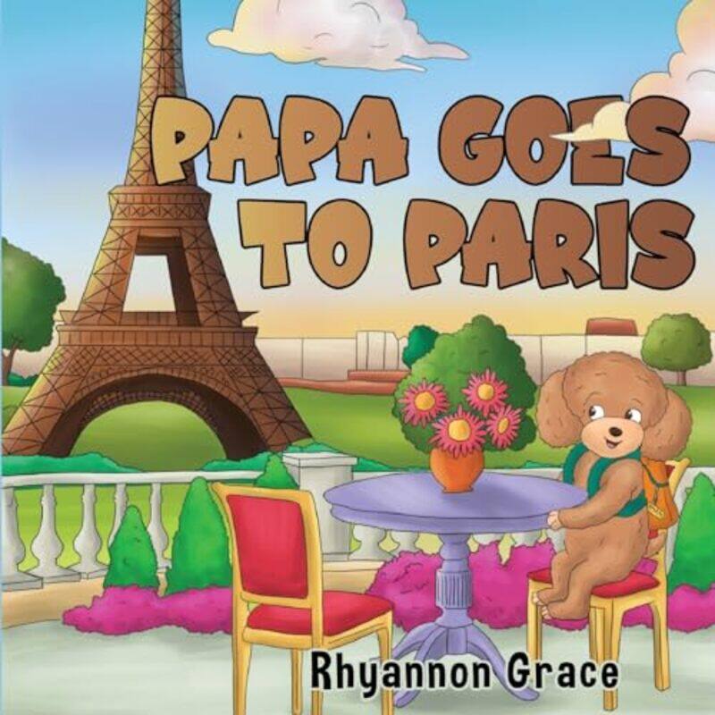 

Papa Goes to Paris by Rhyannon Grace-Paperback