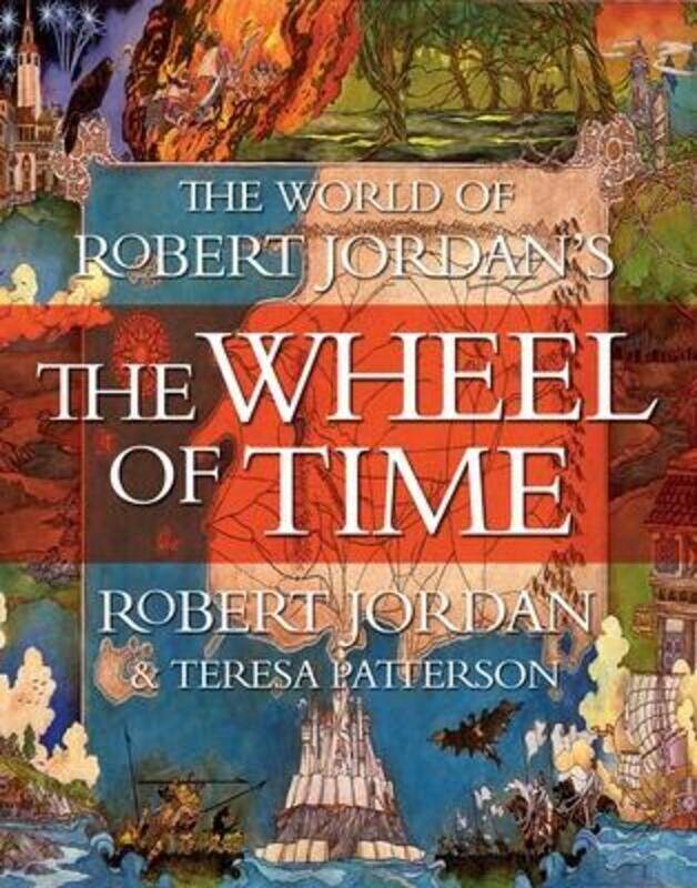 

The World of Robert Jordan's the Wheel of Time.Hardcover,By :Jordan, Robert - Patterson, Teresa