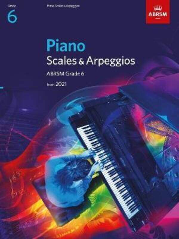 

Piano Scales & Arpeggios, ABRSM Grade 6: from 2021,Paperback,ByABRSM