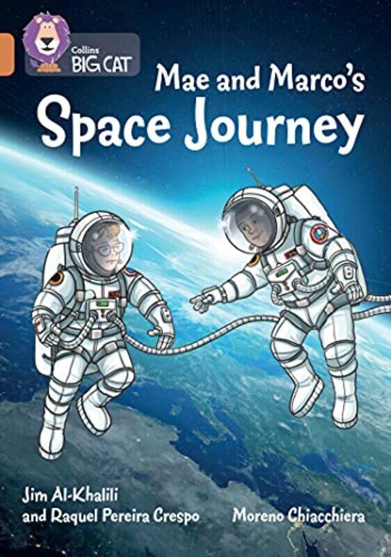 

Mae and Marcos Space Journey by Jim Al-KhaliliRaquel Pereira CrespoMoreno Chiacchiera-Paperback