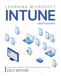 Learning Microsoft Intune Unified Endpoint Management With Intune & The Microsoft 365 Product Suite By Duffey, Scott - Paperback