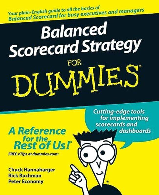 

Balanced Scorecard Strategy For Dummies by Charles HannabargerFrederick BuchmanPeter Economy-Paperback