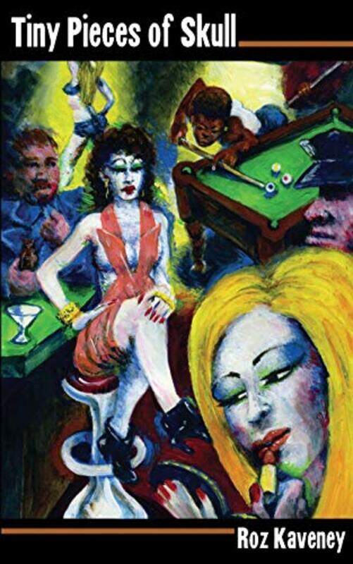 

Tiny Pieces of Skull or a Lesson in Manners by Roz Kaveney-Paperback