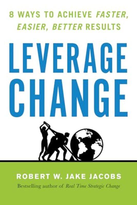 

Leverage Change by Robert W Jake Jacobs-Paperback