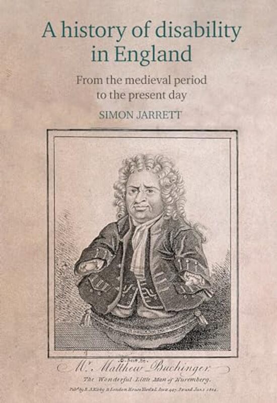 

A history of disability in England by Simon Jarrett-Hardcover