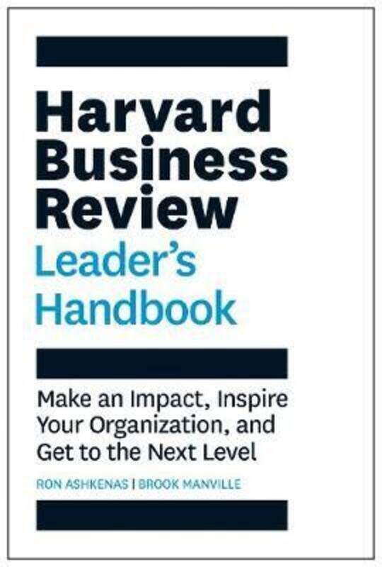 

Harvard Business Review Leader's Handbook: Make an Impact, Inspire Your Organization, and Get to the.paperback,By :Ashkenas, Ron - Manville, Brook