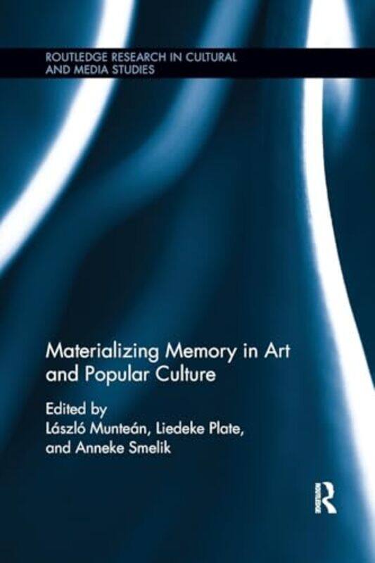 

Materializing Memory in Art and Popular Culture by Anita Mei-Yin Wong-Paperback