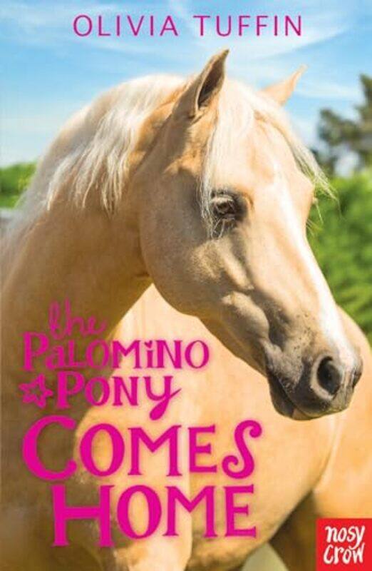 

The Palomino Pony Comes Home by Olivia Tuffin-Paperback