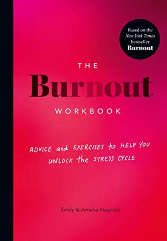 

The Burnout Workbook by Amelia NagoskiEmily Nagoski-Paperback