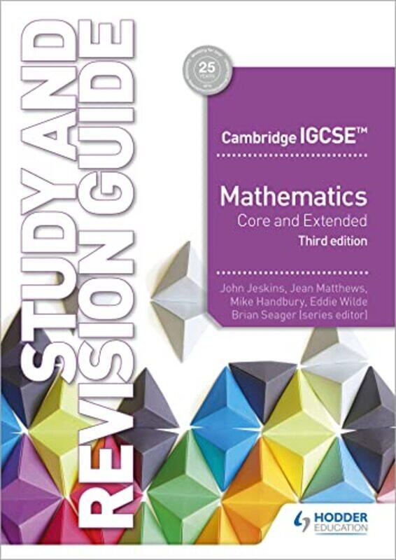 

Cambridge IGCSE Mathematics Core and Extended Study and Revision Guide 3rd edition by John JeskinsJean MatthewsMike HandburyEddie Wilde-Paperback