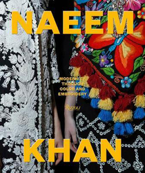 Naeem Khan: Modernity Through Color and Embroidery, Hardcover Book, By: Naeem Khan