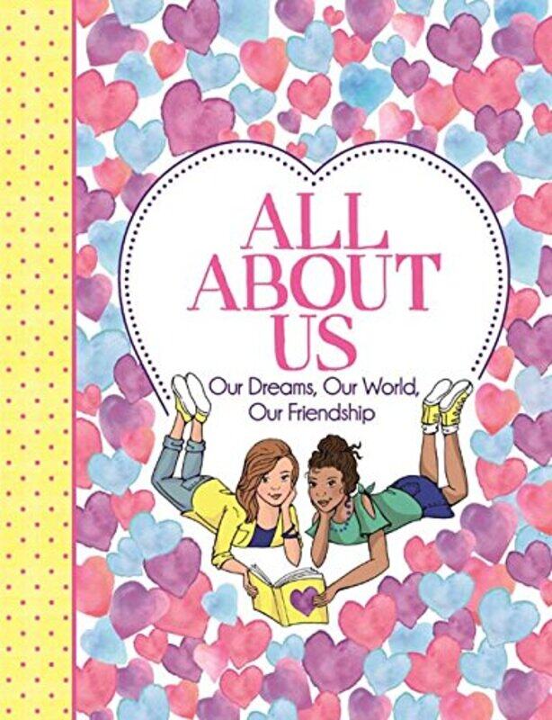 

All About Us: Our Dreams, Our World, Our Friendship, Paperback, By: Ellen Bailey