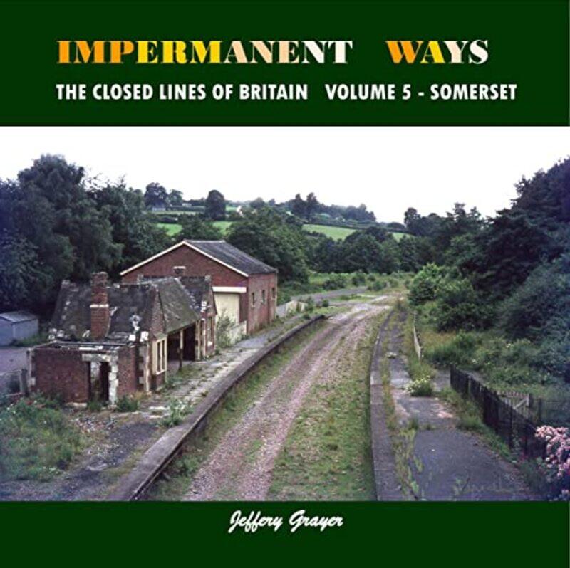

Impermanent Ways The Closed Lines of Britain by Jeffery Grayer-Paperback