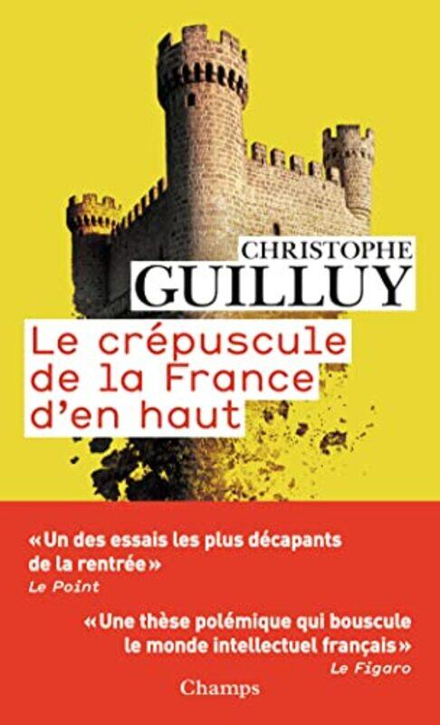 

Le Crepuscule De La France Den Haut by Christophe Guilluy-Paperback