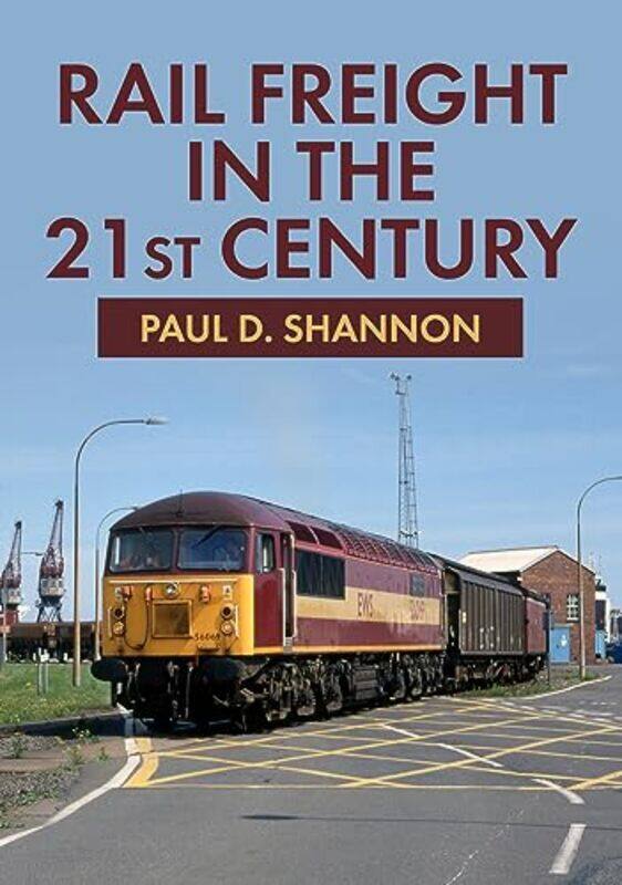 

Rail Freight In The 21St Century by Paul D Shannon-Paperback