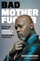 Bad Motherfucker: The Life and Movies of Samuel L. Jackson, the Coolest Man in Hollywood.Hardcover,By :Gavin Edwards