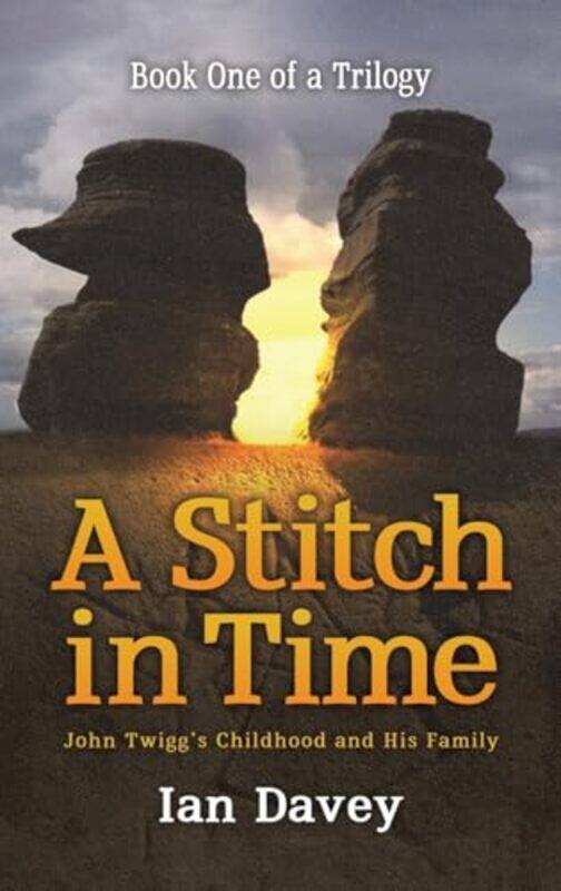 

Book One of a Trilogy A Stitch in Time by Ian Davey-Hardcover