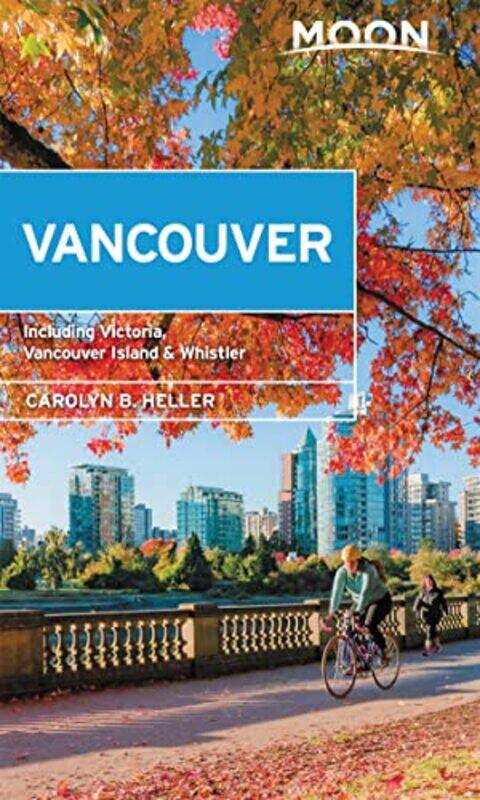 

Moon Vancouver With Victoria Vancouver Island and Whistler Second Edition by Carolyn Heller-Paperback