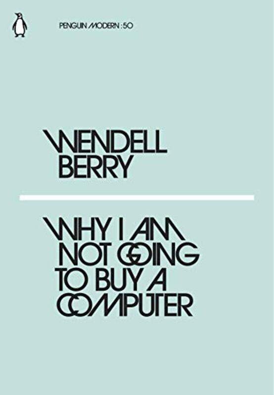 

Why I Am Not Going to Buy a Computer by Wendell Berry-Paperback