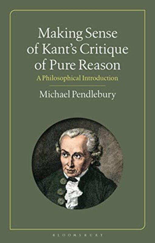 

Making Sense of Kants “Critique of Pure Reason” by Michael Pendlebury-Paperback