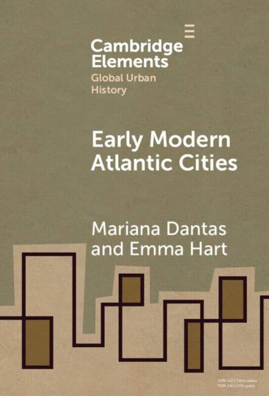 

Early Modern Atlantic Cities by Mariana Ohio University DantasEmma University of Pennsylvania Hart-Hardcover